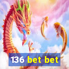 136 bet bet